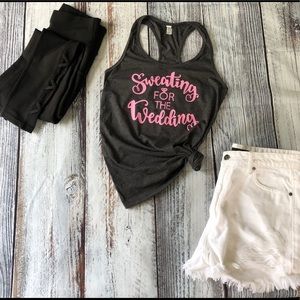 Sweating for the Wedding Tank